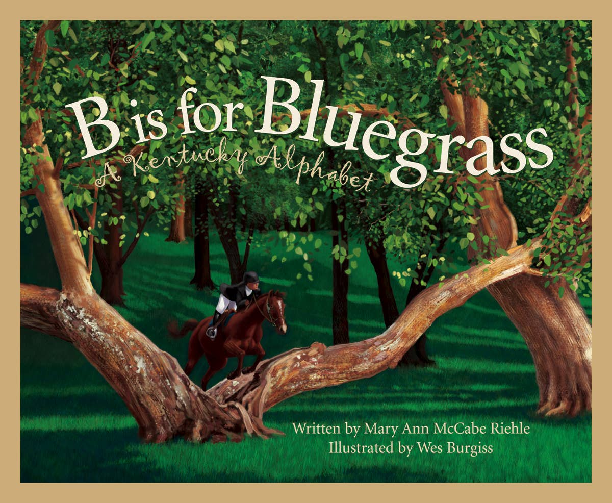 B is for Bluegrass: A Kentucky Alphabet Picture Book